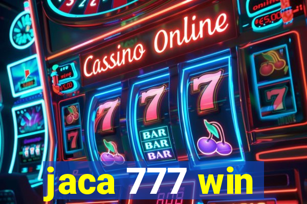 jaca 777 win