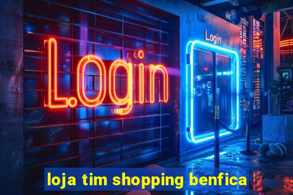 loja tim shopping benfica