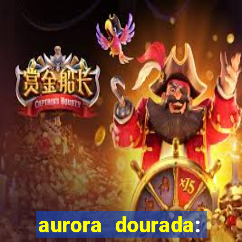 aurora dourada: retorno pdf