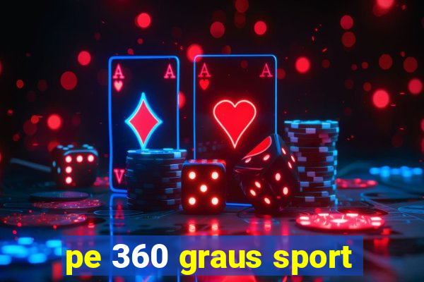 pe 360 graus sport