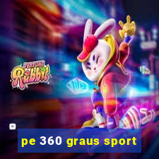 pe 360 graus sport