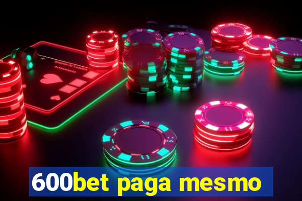 600bet paga mesmo