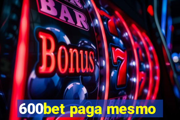 600bet paga mesmo