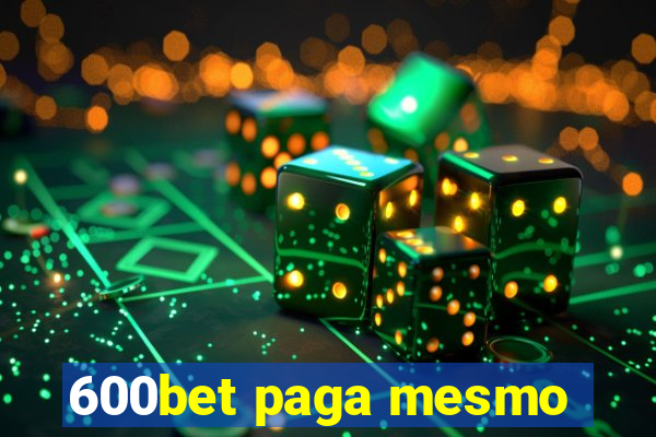 600bet paga mesmo