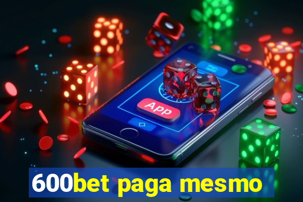 600bet paga mesmo