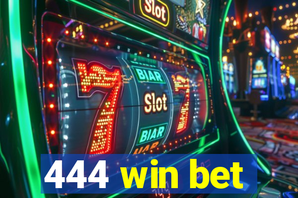 444 win bet