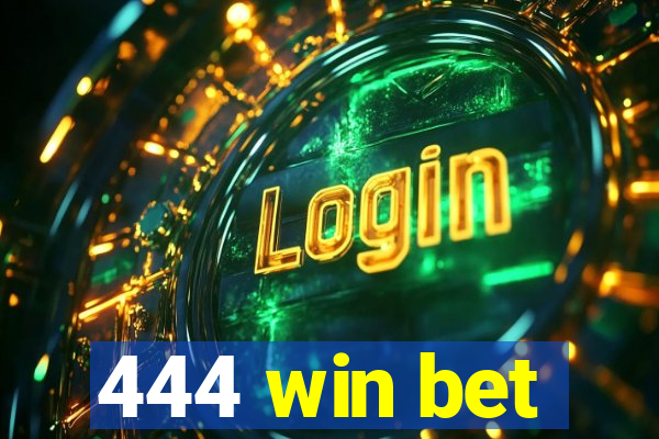 444 win bet