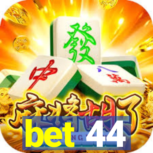 bet 44