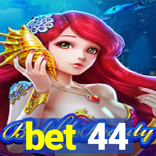 bet 44