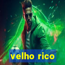 velho rico