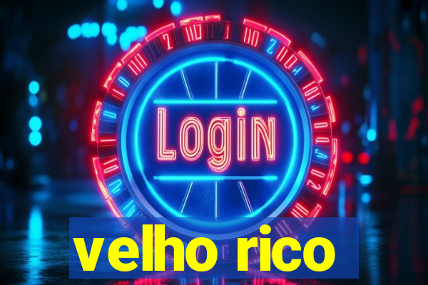 velho rico