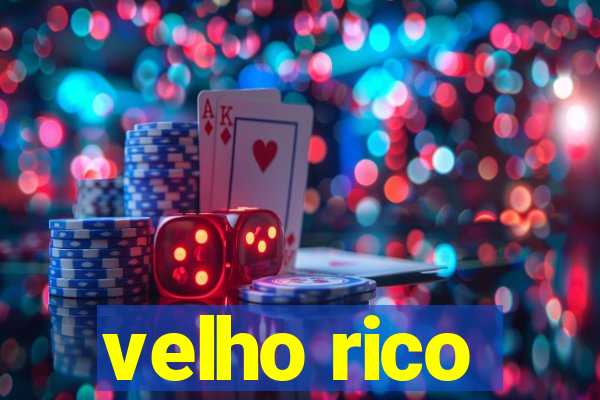 velho rico