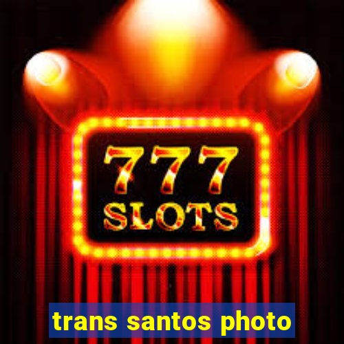 trans santos photo