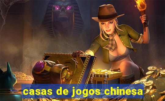 casas de jogos chinesa