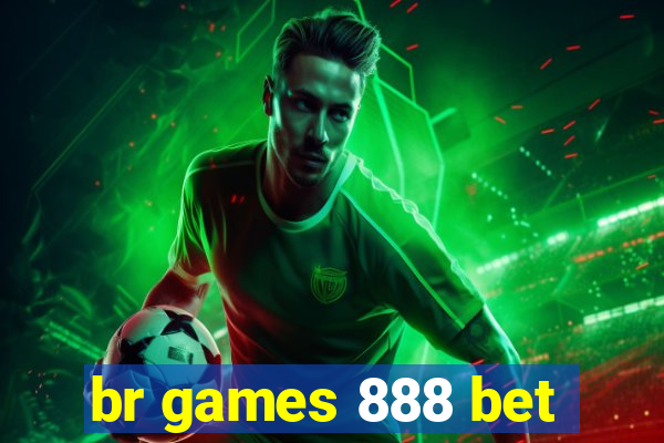 br games 888 bet