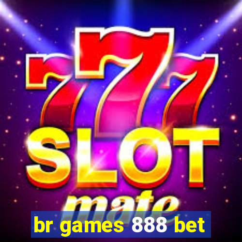 br games 888 bet