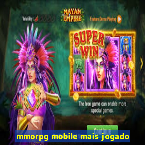 mmorpg mobile mais jogado