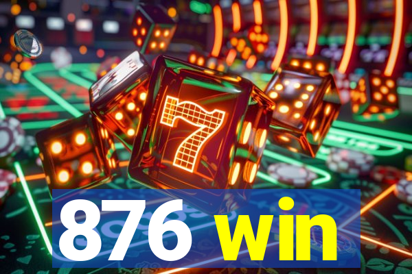 876 win