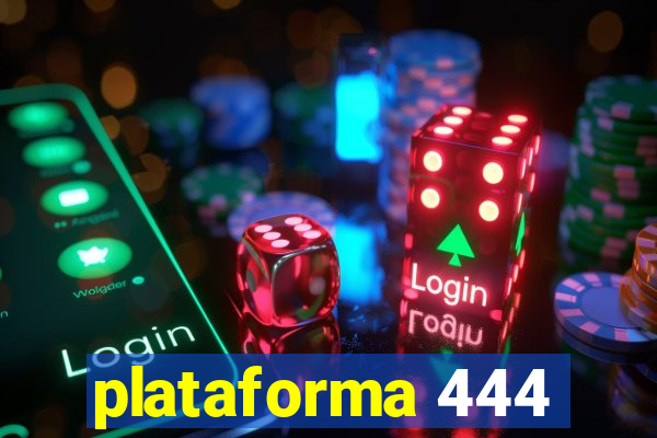 plataforma 444