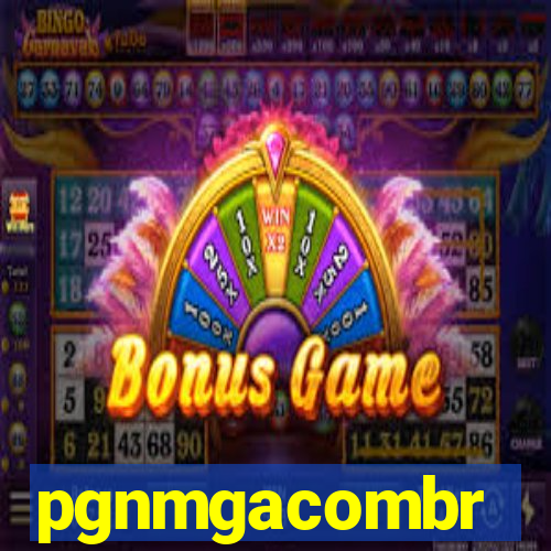 pgnmgacombr