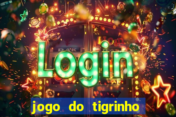 jogo do tigrinho aposta 5 reais