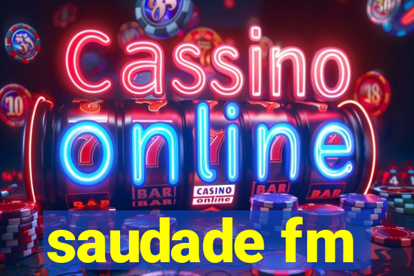 saudade fm