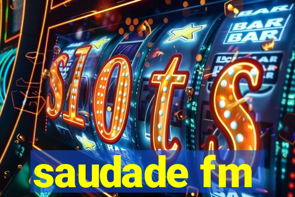 saudade fm