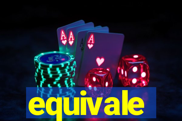 equivale