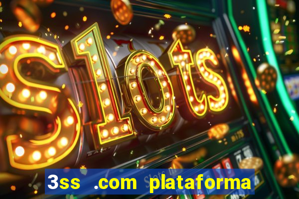 3ss .com plataforma de jogos