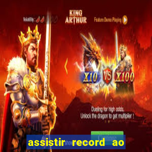 assistir record ao vivo bahia