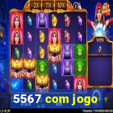 5567 com jogo