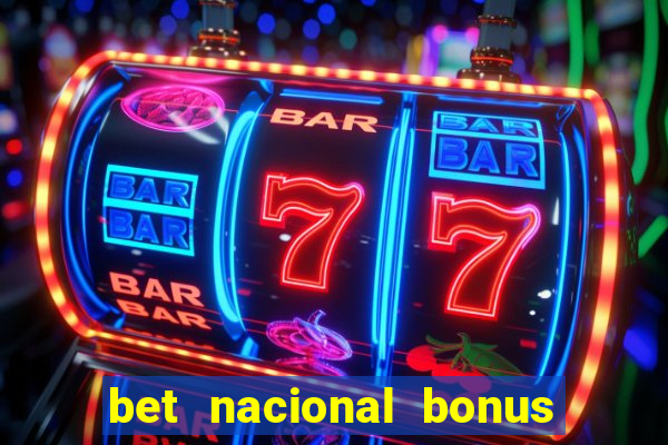 bet nacional bonus de boas vindas