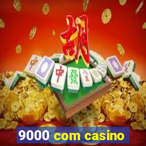 9000 com casino