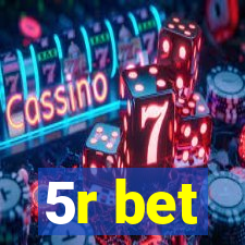 5r bet