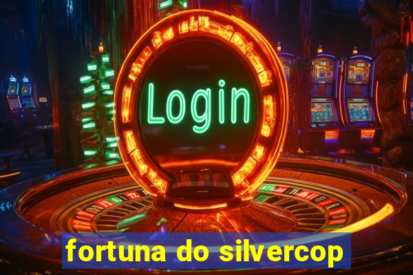 fortuna do silvercop