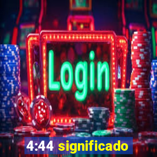 4:44 significado