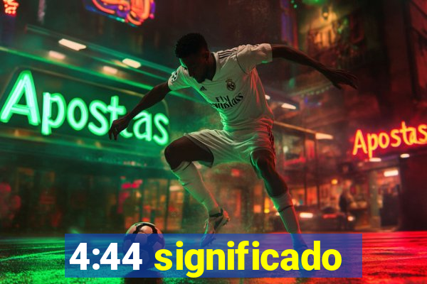 4:44 significado