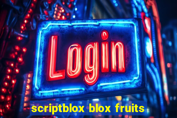 scriptblox blox fruits