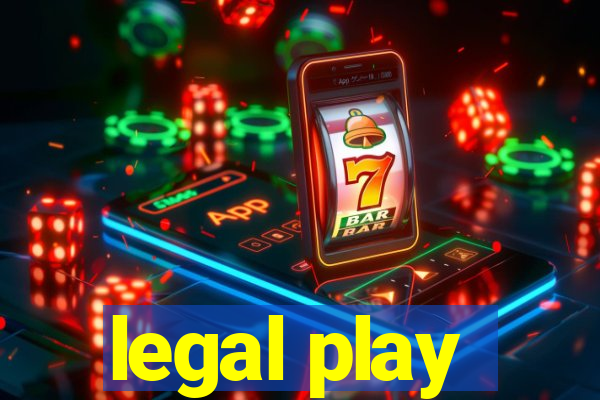 legal play