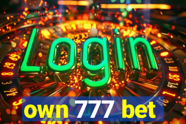 own 777 bet