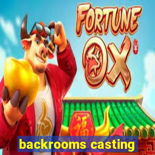 backrooms casting