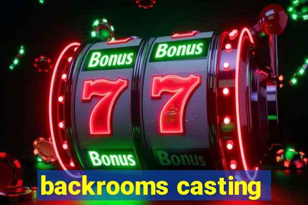 backrooms casting