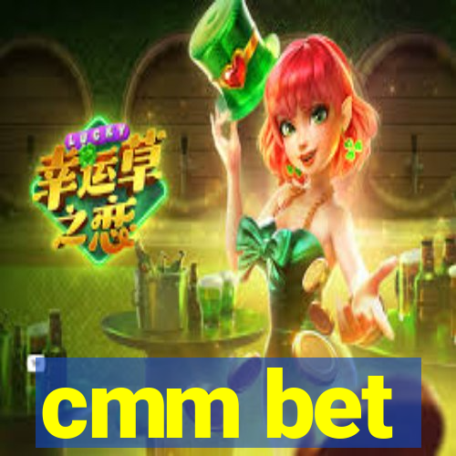 cmm bet