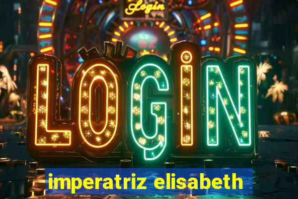 imperatriz elisabeth