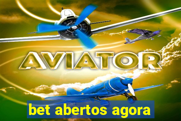 bet abertos agora