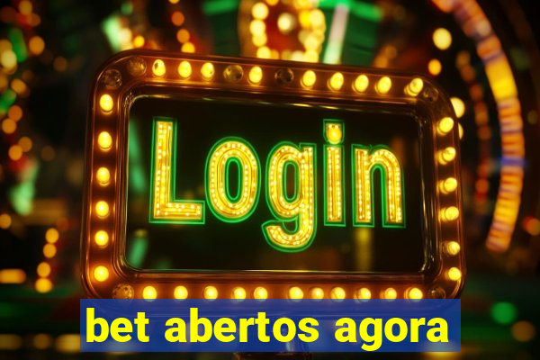 bet abertos agora