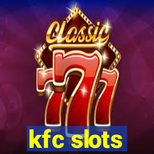 kfc slots