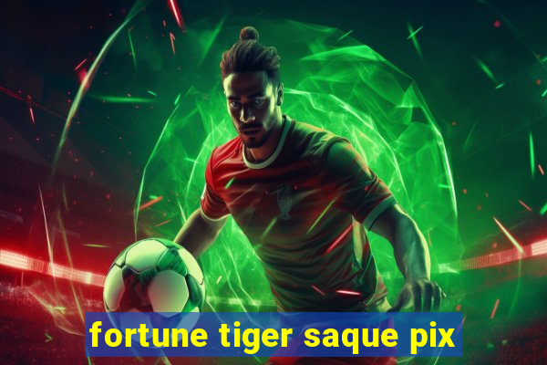 fortune tiger saque pix