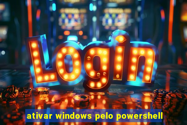 ativar windows pelo powershell