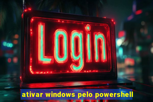 ativar windows pelo powershell